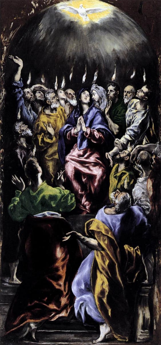 El Greco's painting of Our Lady at the centre in blue and rose, hands joined, looking up with the apostles as the dove descends and tongues of flame rest on every head.